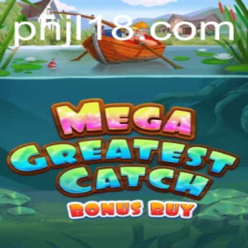 Discover the Excitement of MegaGreatestCatchBonusBuy: A Thrilling Gaming Experience